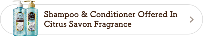 Shampoo & Conditioner Offered In Citrus Savon Fragrance